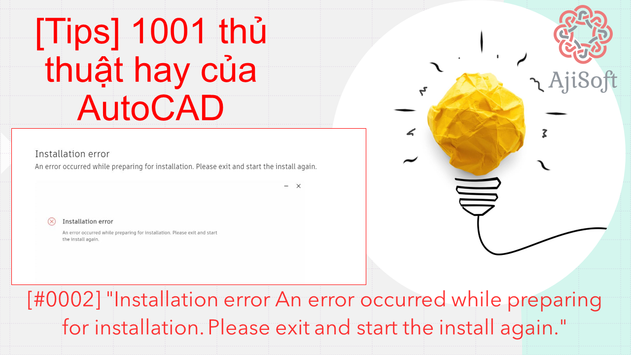 [#0002] ”Installation error An error occurred while preparing for installation. Please exit and start the install again.” Khi cài đặt phần mềm Autodesk 2022