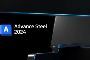 Download Advance Steel 2024 – Hướng dẫn cài đặt